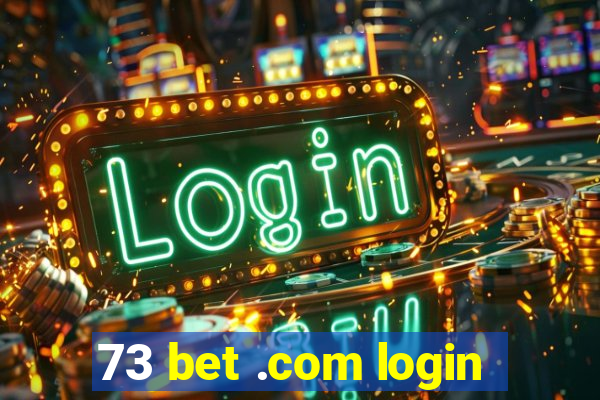 73 bet .com login